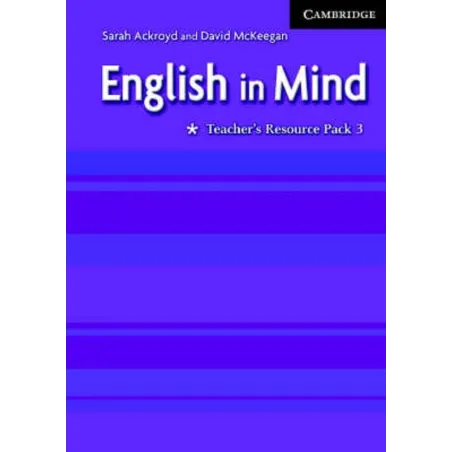 ENGLISH IN MIND 3 TEACHERS RESOURCE PACK Sarah Ackroyd, David McKeegan - Cambridge University Press
