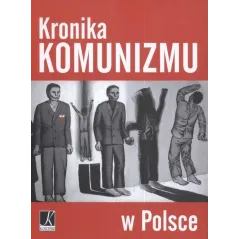 KRONIKA KOMUNIZMU W POLSCE - Kluszczyński