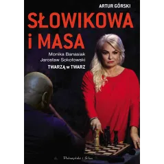 SŁOWIKOWA I MASA TWARZĄ W TWARZ Artur Górski - Prószyński