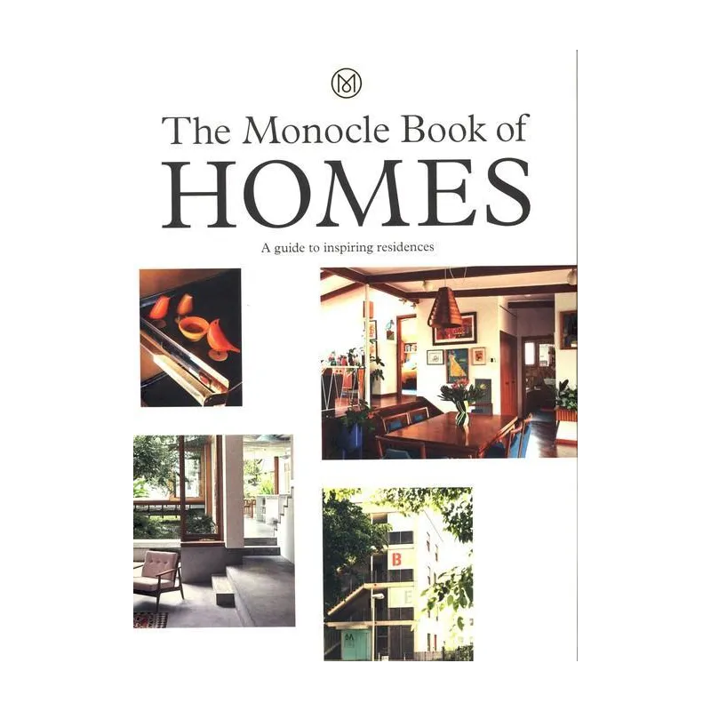 THE MONOCLE BOOK OF HOMES A GUIDE TO INSPIRING RESIDENCES Brule Tyler - Thames&Hudson