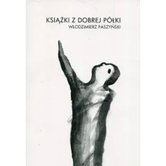 KSIĄŻKI Z DOBREJ PÓŁKI Włodzimierz Paszyński - Wydawnictwo Nieoczywiste