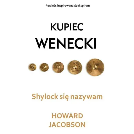 SHYLOCK SIĘ NAZYWAM KUPIEC WENECKI Howard Jacobson - Dolnośląskie
