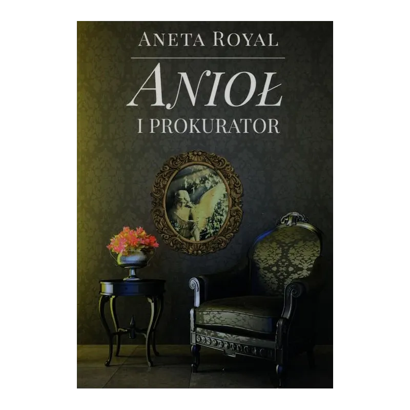 ANIOŁ I PROKURATOR Aneta Royal - Poligraf