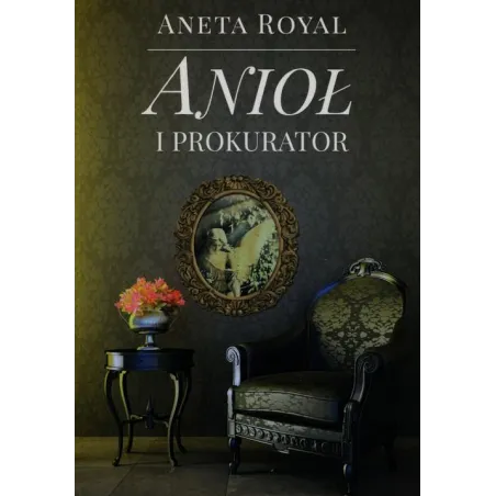 ANIOŁ I PROKURATOR Aneta Royal - Poligraf