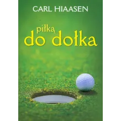 PIŁKĄ DO DOŁKA Hiaasen Carl