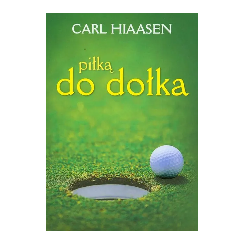 PIŁKĄ DO DOŁKA Hiaasen Carl