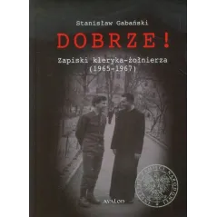 DOBRZE ZAPISKI KLERYKA ŻOŁNIERZA 1965-1967 Stanisław Gabański - Avalon