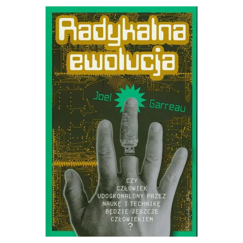 RADYKALNA REWOLUCJA Joel Garreau - Prószyński