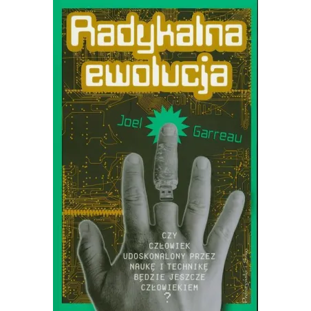 RADYKALNA REWOLUCJA Joel Garreau - Prószyński