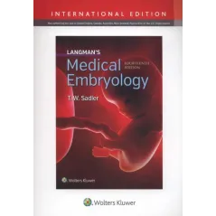 LANGMANS MEDICAL EMBRYOLOGY 14E T. W. Sadler - Lippincott Williams & Wilkins