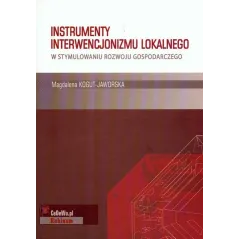 INSTRUMENTY INTERWENCJONIZMU LOKALNEGO W STYMULOWANIU ROZWOJU GOSPODARCZEGO Magdalena Kogut - CEDEWU
