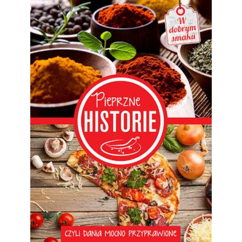 PIEPRZNE HISTORIE CZYLI DANIA MOCNO PRZYPRAWIONE - Olesiejuk