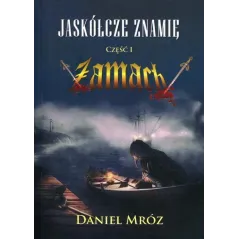 ZAMACH JASKÓŁCZE ZNAMIĘ 1 Daniel Mróz - Poligraf
