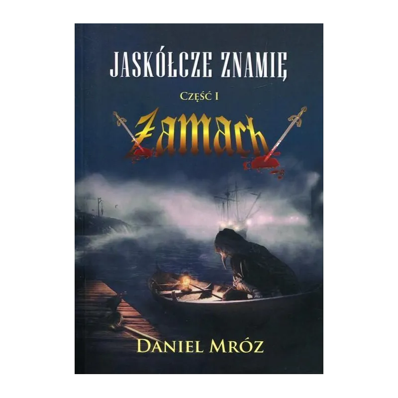 ZAMACH JASKÓŁCZE ZNAMIĘ 1 Daniel Mróz - Poligraf