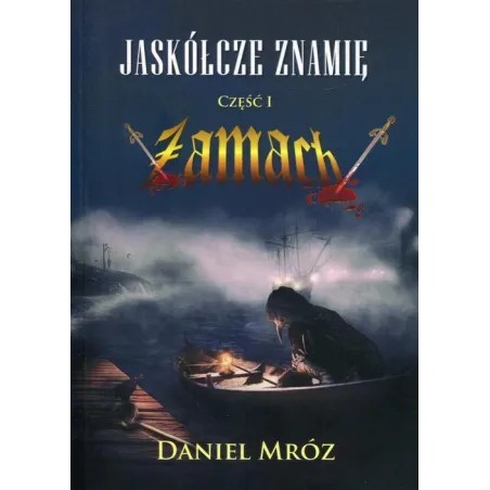 ZAMACH JASKÓŁCZE ZNAMIĘ 1 Daniel Mróz - Poligraf