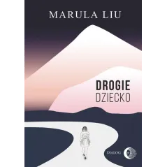 DROGIE DZIECKO Liu Marula - Wydawnictwo Akademickie Dialog