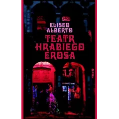 TEATR HRABIEGO EROSA Eliseo Alberto