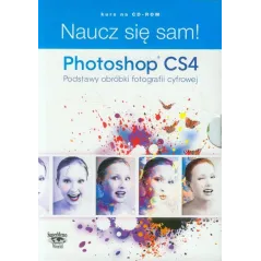NAUCZ SIĘ SAM PHOTOSHOP CS4 PODSTAWY OBRÓBKI FOTOGRAFII CYFROWEJ DVD-ROM