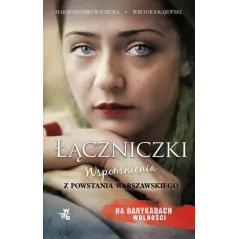 ŁĄCZNICZKI WSPOMNIENIA Z POWSTANIA WARSZAWSKIEGO  Maria Fredro Boniecka