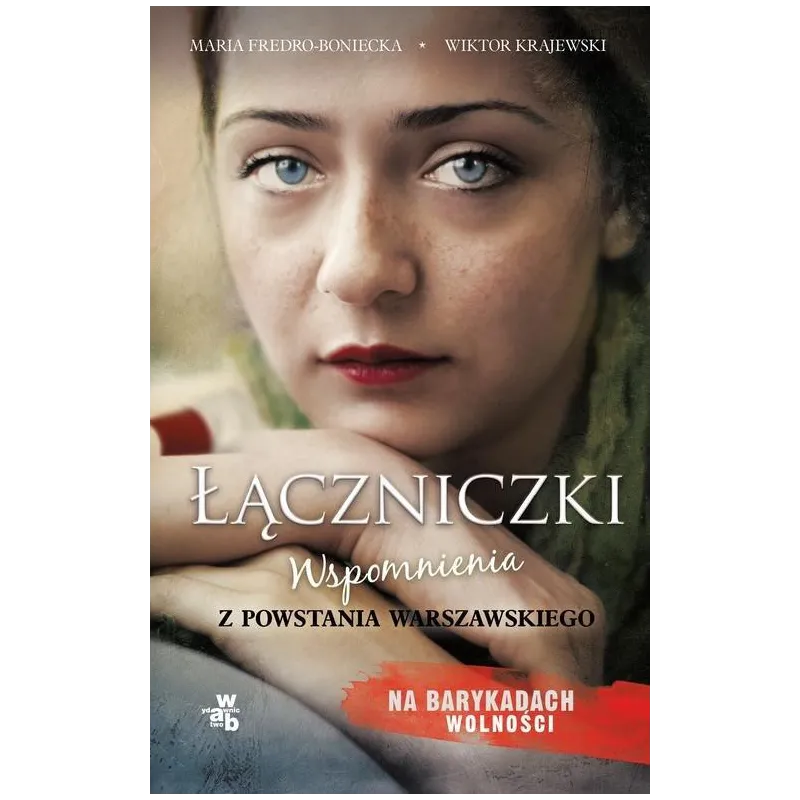 ŁĄCZNICZKI WSPOMNIENIA Z POWSTANIA WARSZAWSKIEGO  Maria Fredro Boniecka