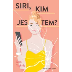 SIRI, KIM JESTEM? Sam Tschida - Prószyński