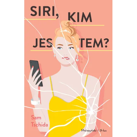 SIRI, KIM JESTEM? Sam Tschida - Prószyński