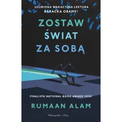 ZOSTAW ŚWIAT ZA SOBĄ Rumaan Alam - Prószyński