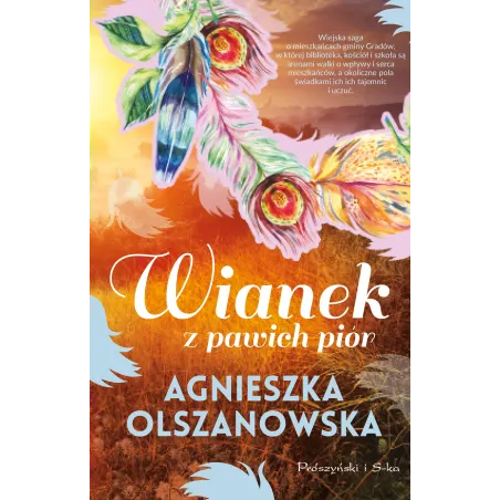 WIANEK Z PAWICH PIÓR Agnieszka Olszanowska - Prószyński