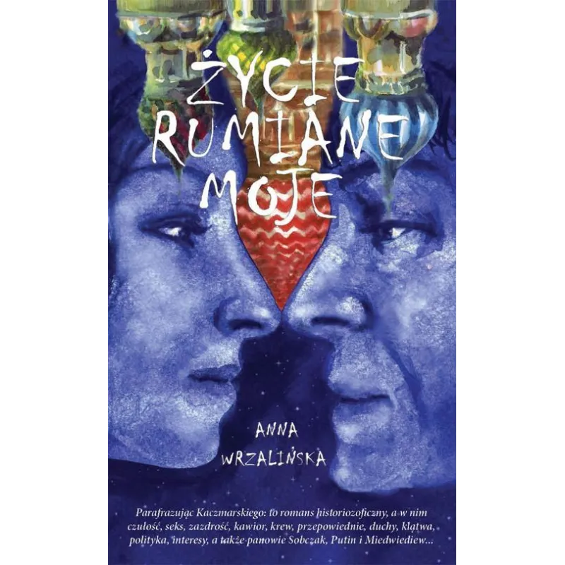 ŻYCIE RUMIANE MOJE Anna Wrzalińska - Novae Res