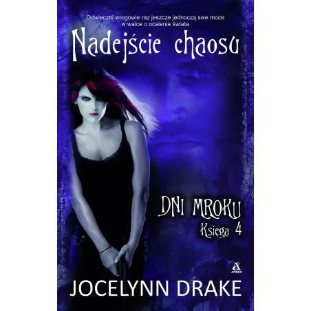 NADEJŚCIE CHAOSU DNI MROKU Drake Jocelynn Jocelynn Drake