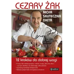 MOJA SKUTECZNA DIETA 12 KROKÓW DO DOBREJ WAGI Cezary Żak - Publicat