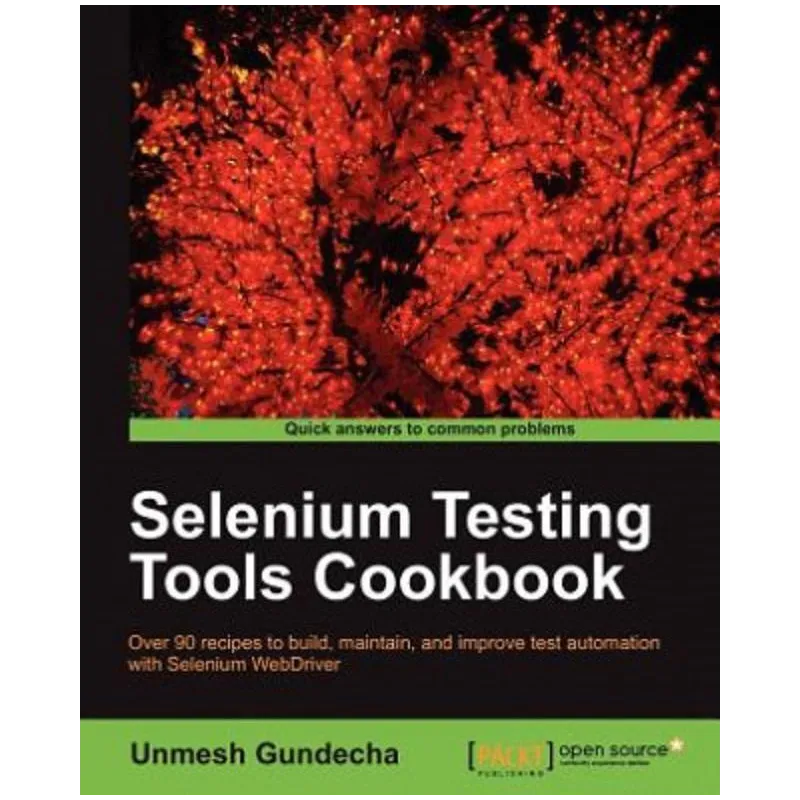 SELENIUM TESTING TOOLS COOKBOOK Unmesh Gundecha, Roy De Kleijn - Packt Publishing