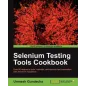 SELENIUM TESTING TOOLS COOKBOOK Unmesh Gundecha, Roy De Kleijn - Packt Publishing