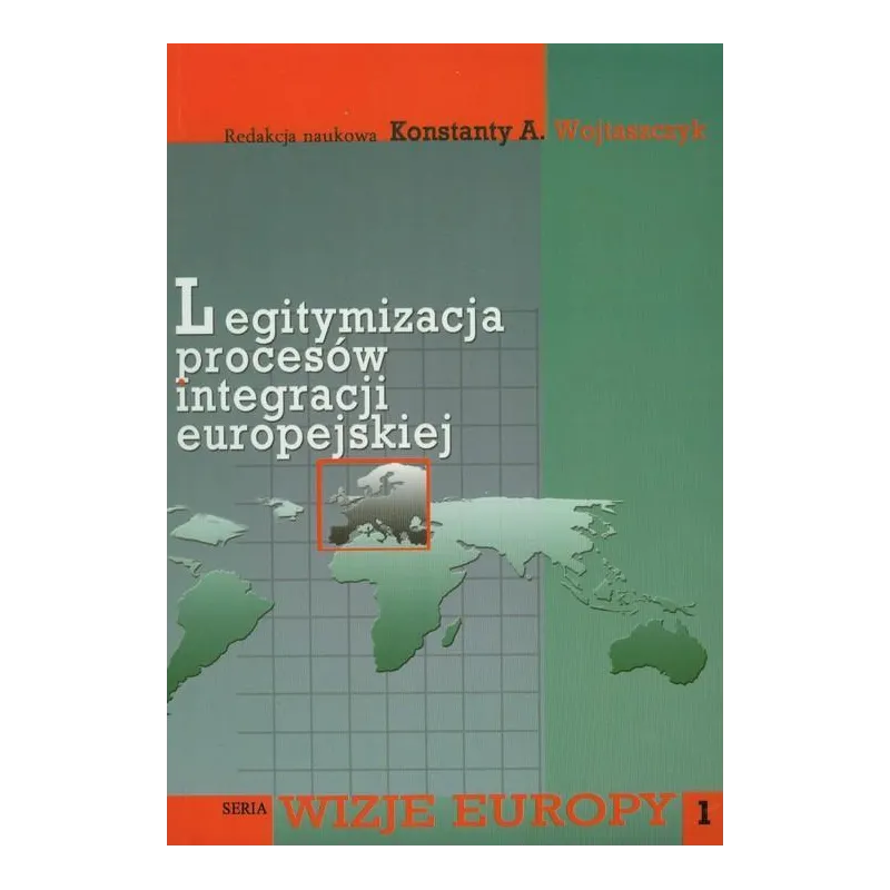 LEGITYMIZACJA PROCESÓW INTEGRACJI EUROPEJSKIEJ Konstanty A. Wojtaszczyk - Aspra
