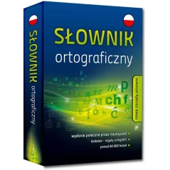 SŁOWNIK ORTOGRAFICZNY. NOWE ZASADY PISOWNI Wojciech Rzehak, Blanka Turlej, Urszula Czernichowska