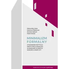 MINIMALIZM FORMALNY Dominik Sieklucki, Marek Świstak, Maksymilian Galon - Wydawnictwo Uniwersytetu Jagiellońskiego