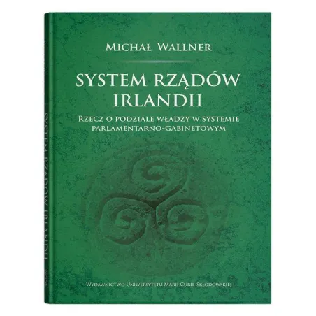 SYSTEM RZĄDÓW IRLANDII Michał Wallner - UMCS