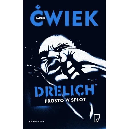 DRELICH. PROSTO W SPLOT Jakub Ćwiek - Marginesy