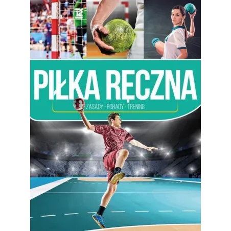PIŁKA RĘCZNA ZASADY PORADY TRENING - Dragon