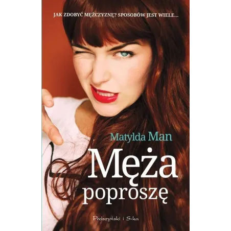 MĘŻA POPROSZĘ Matylda Man - Prószyński