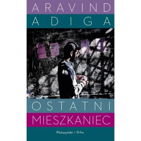 OSTATNI MIESZKANIEC Adiga Aravind - Prószyński