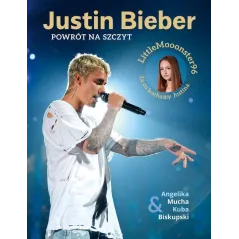 JUSTIN BIEBER POWRÓT NA SZCZYT Angelika Mucha, Kuba Biskupski - Znak Emotikon
