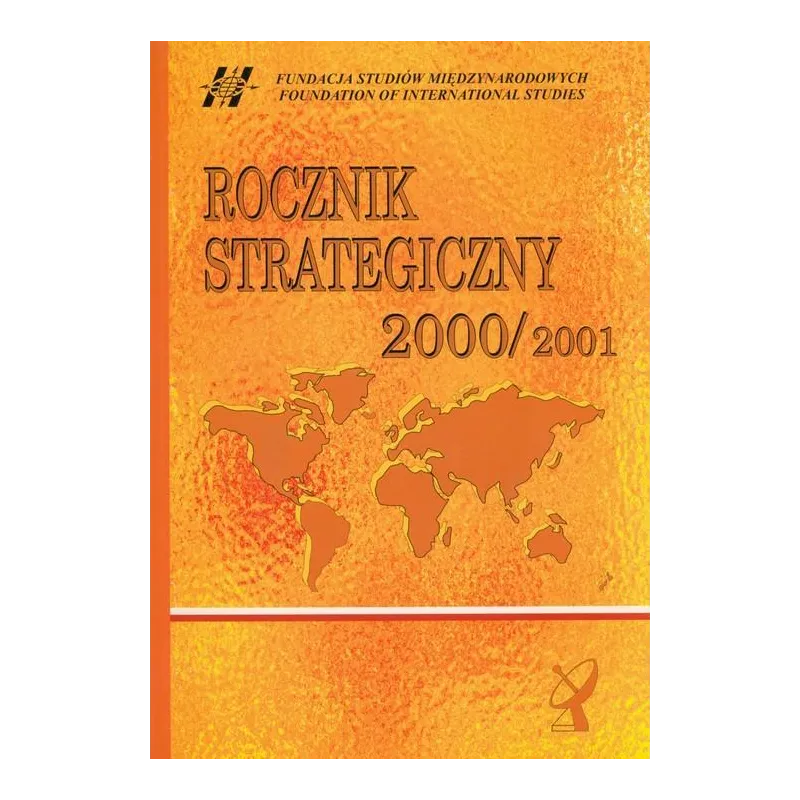ROCZNIK STRATEGICZNY 2000/2001 PRZEGLĄD SYTUACJI POLITYCZNEJ, GOSPODARCZEJ I WOJSKOWEJ W ŚRODOWISKU MIĘDZYNARODOWYM POLSKI...