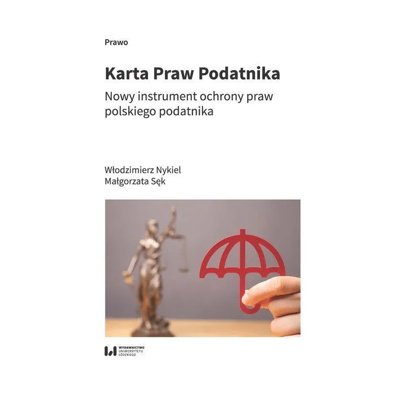 KARTA PRAW PODATNIKA Włodzimierz Nykiel, Małgorzata Sęk - Wydawnictwo Uniwersytetu Łódzkiego