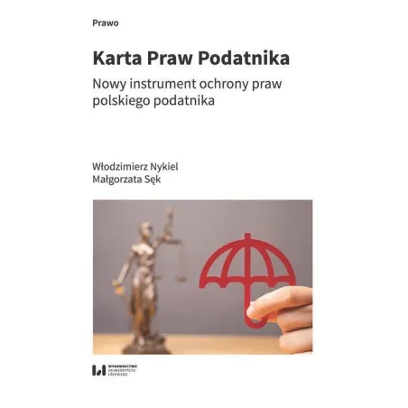 KARTA PRAW PODATNIKA Włodzimierz Nykiel, Małgorzata Sęk - Wydawnictwo Uniwersytetu Łódzkiego