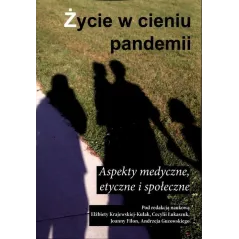 ŻYCIE W CIENIU PANDEMII ASPEKTY MEDYCZNE, ETYCZNE I SPOŁECZNE - Silva Rerum