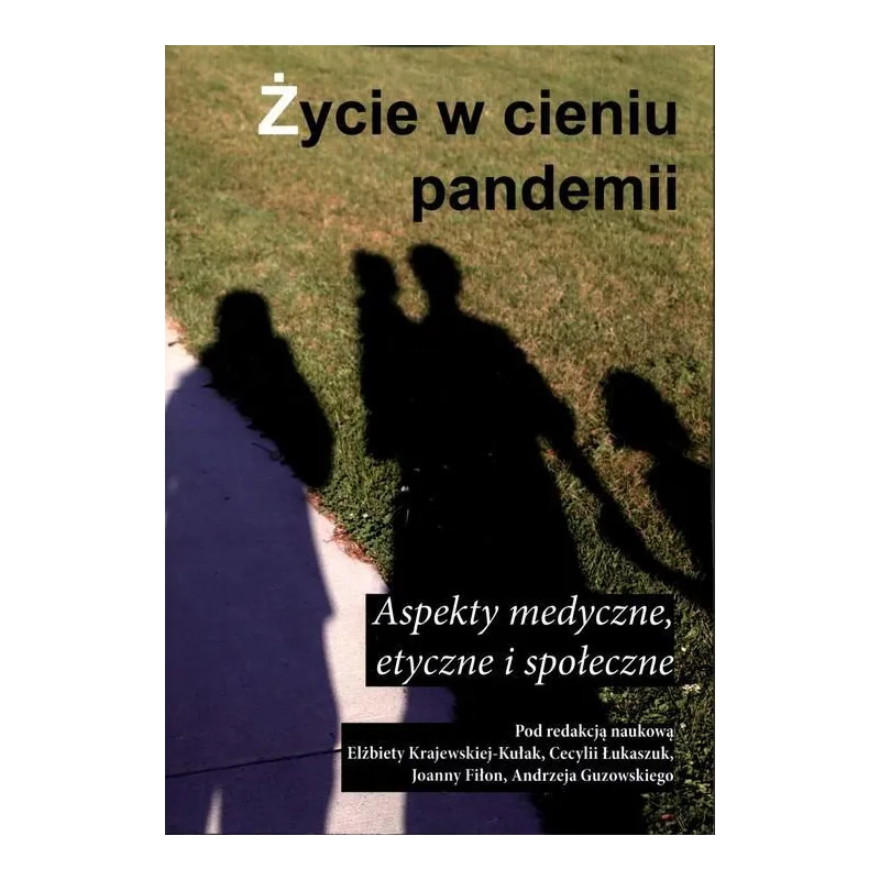 ŻYCIE W CIENIU PANDEMII ASPEKTY MEDYCZNE, ETYCZNE I SPOŁECZNE - Silva Rerum