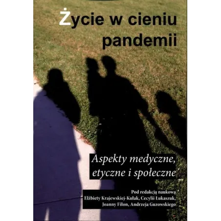 ŻYCIE W CIENIU PANDEMII ASPEKTY MEDYCZNE, ETYCZNE I SPOŁECZNE - Silva Rerum
