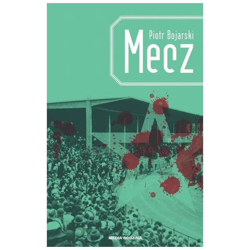 MECZ Piotr Bojarski - Media Rodzina