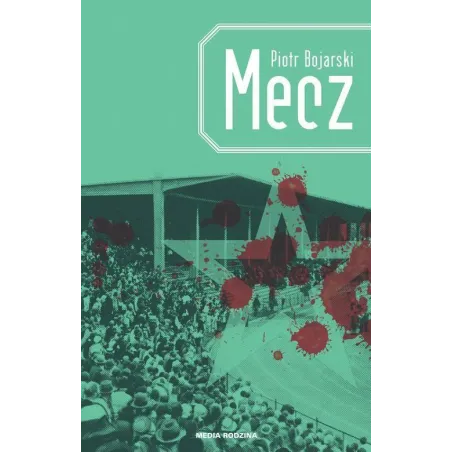 MECZ Piotr Bojarski - Media Rodzina